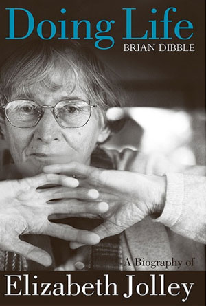 Doing Life A Biography of Elizabeth Jolley por Brian Dibble - Biografía Book Covers Designs