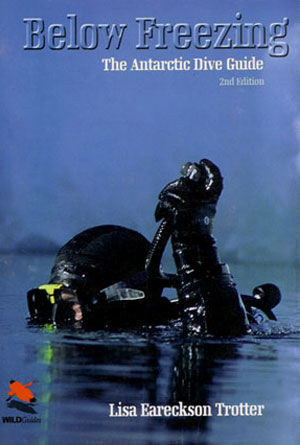 Below Freezing: The Antarctic Dive Guide by Lisa Eareckson Trotter - Nature Book Cover Designs