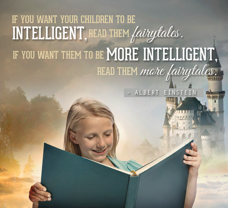 Se quer que seus filhos sejam inteligentes, leia-os contos de fadas. Se você quer que eles sejam mais inteligentes, leia-os mais contos de fadas. -Albert Einstein -Citações de Leitura Inspiradora