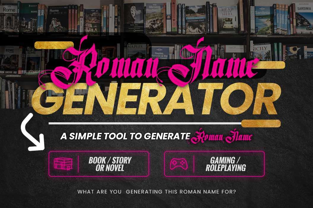 Roman Name Generator: A Simple Tool To Generate Roman Names
