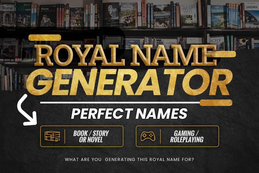 saw crawl Cable car Royal Name Generator: Perfect Names · Adazing
