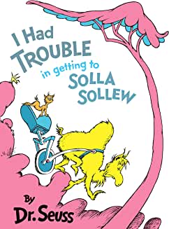 dr seuss book covers i had trouble in getting solla sollew