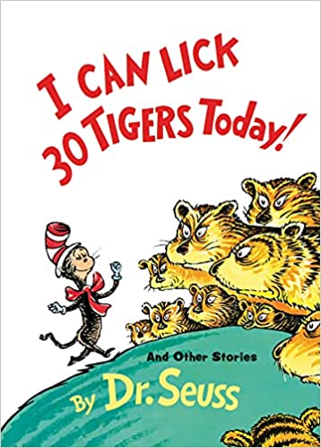 dr seuss book covers i can lick 30 tigers today