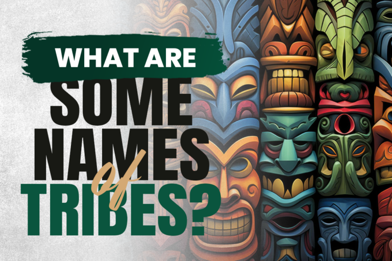What are Some Names of Tribes?