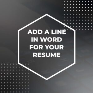 How to Insert a Line in Word for - How To Insert A Line In Word For Resume 1 300x300 