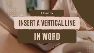 How to Insert a Vertical Line in Word - Adazing