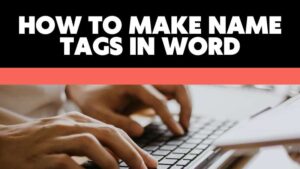 How to Make Name Tags in Word - Adazing