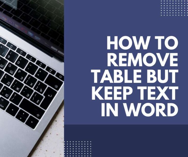 Simplified Guide How to Remove Table But Keep Text in Word
