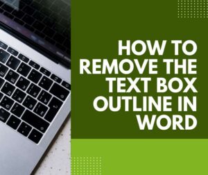 How to Remove the Text Box Outline in Word - Adazing