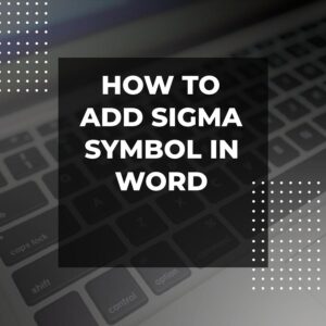 Mastering the Sigma Symbol in Word - Adazing