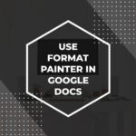 Format Painter in Google Docs - Adazing
