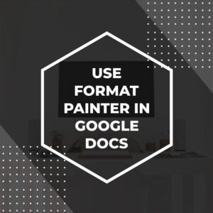 Format Painter in Google Docs - Adazing