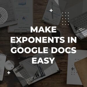 How to Make an Exponent in Google Docs - Adazing