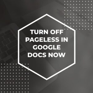 Google ドキュメントでページレスをオフにする方法 - Adazing
