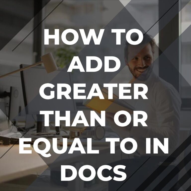 How to Type Greater Than or Equal To Symbol in Google Docs - Adazing