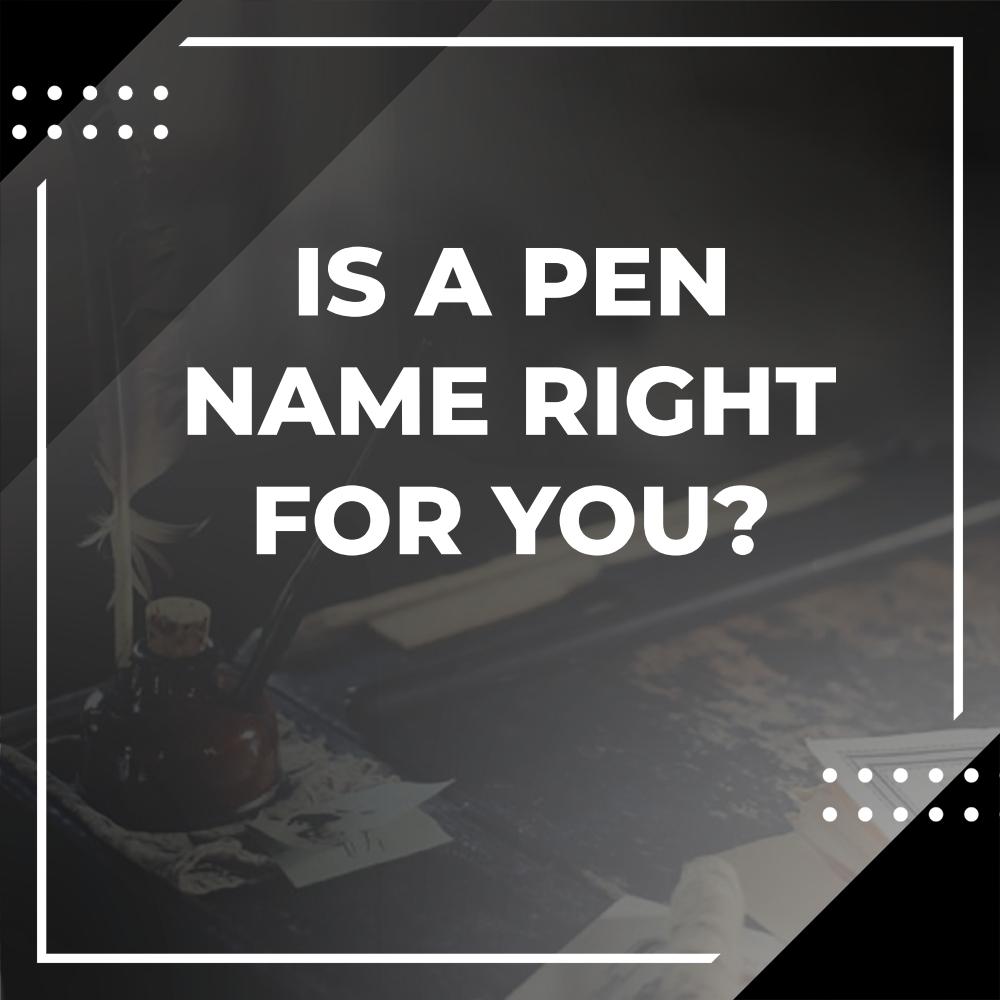 should i use a pen name