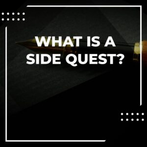Side Quest Meaning: The Journey Beyond the Main Plot - Adazing