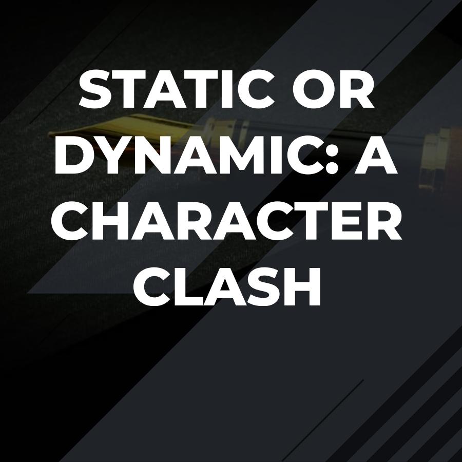 static vs dynamic character