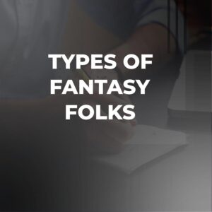 Types of Fantasy Characters: Exploring Roles and Traits in Storytelling ...