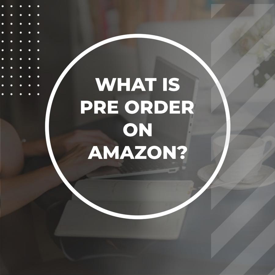 what does pre order mean on amazon