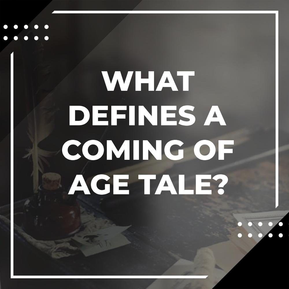 what is a coming of age story