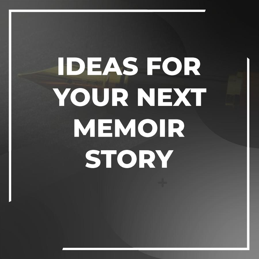 what to write a memoir about