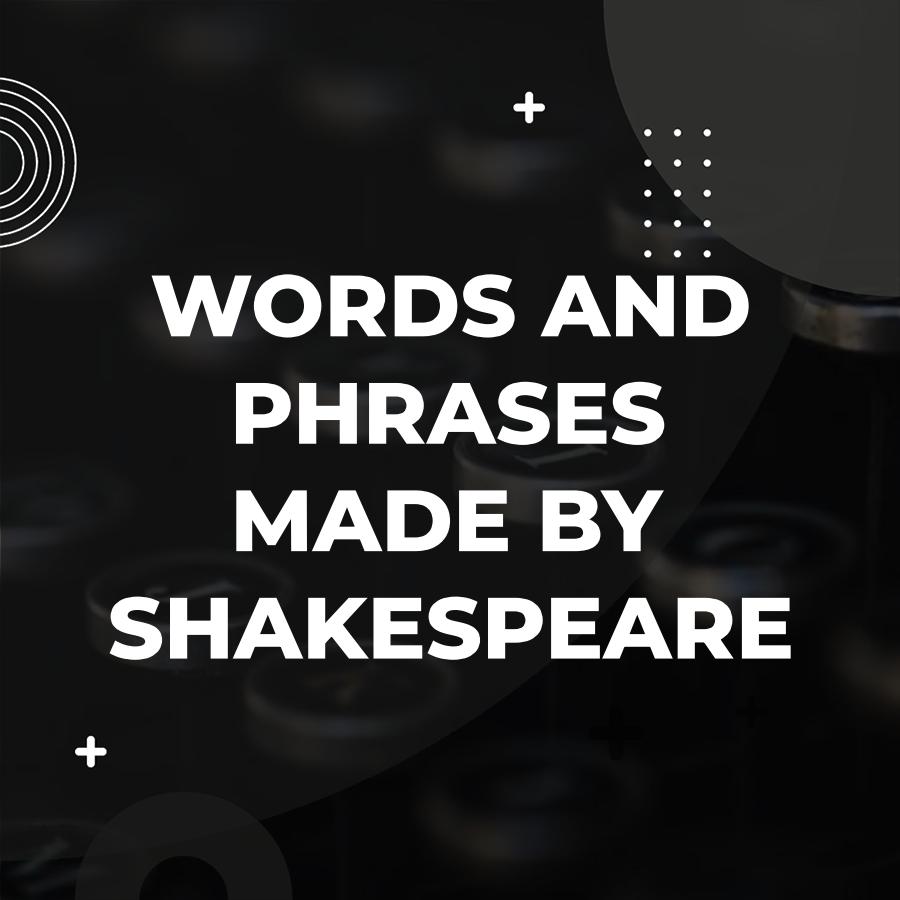 words and phrases shakespeare invented