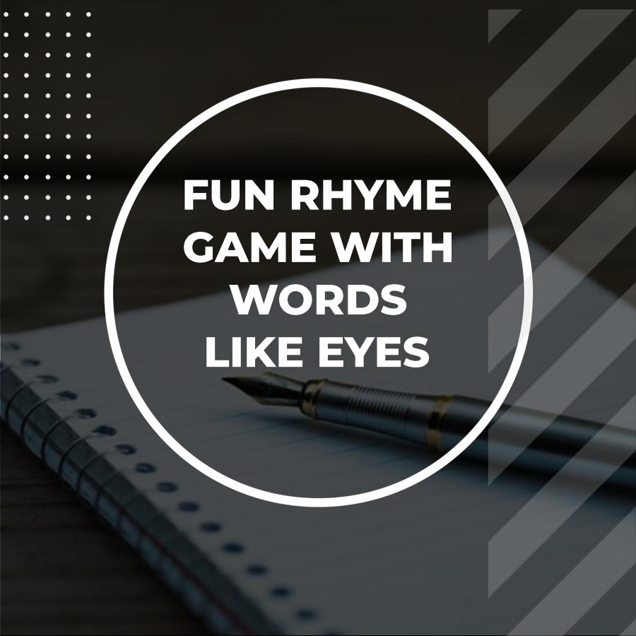 words that rhyme with eyes