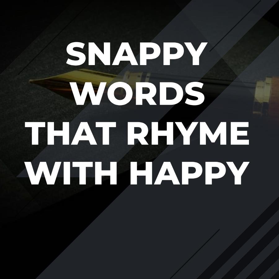 words that rhyme with happy
