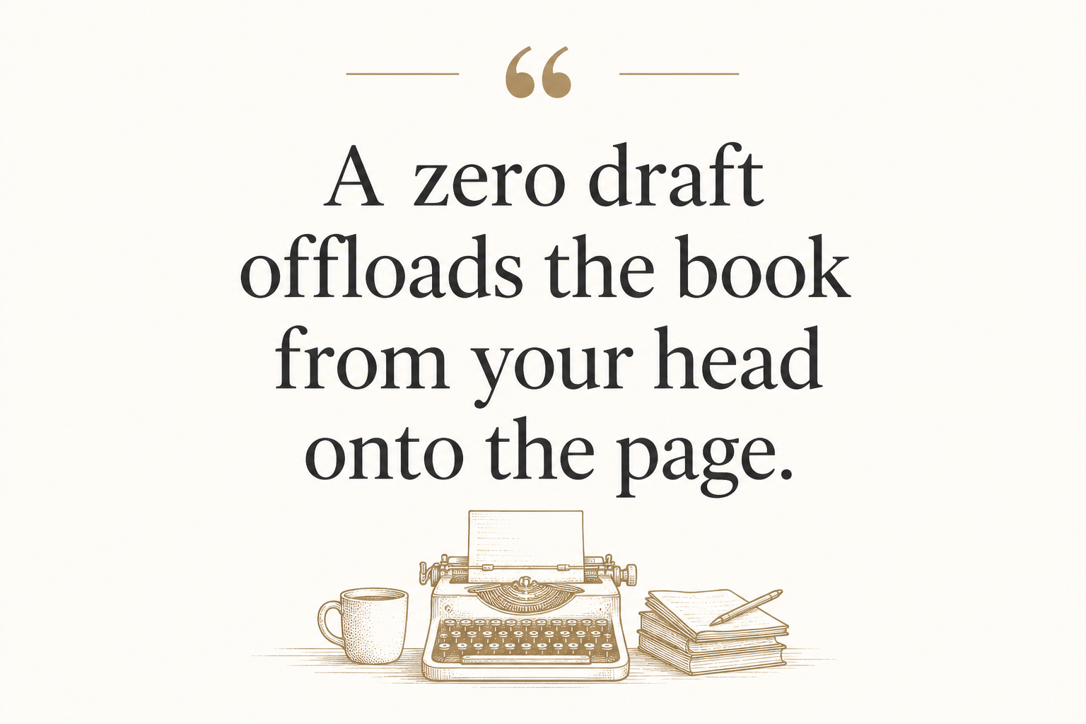 Key insight about What is a Zero Draft?